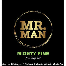 Load image into Gallery viewer, Mighty Pine - Mr. Man All Natural Handmade 5 oz Soap Bar